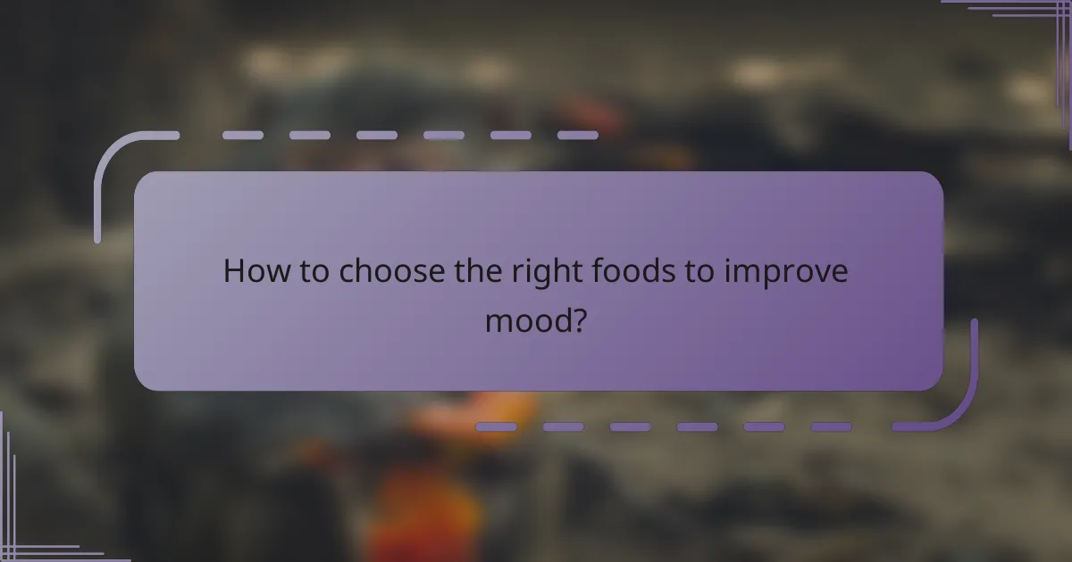 How to choose the right foods to improve mood?