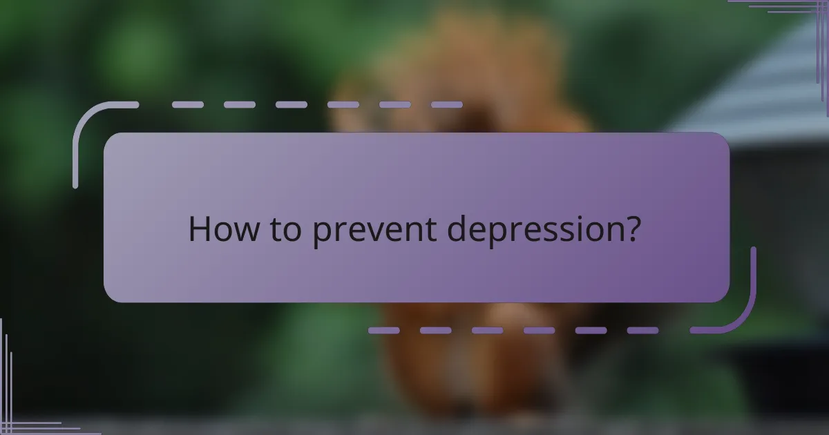How to prevent depression?