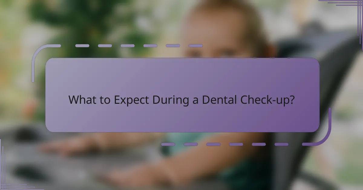 What to Expect During a Dental Check-up?