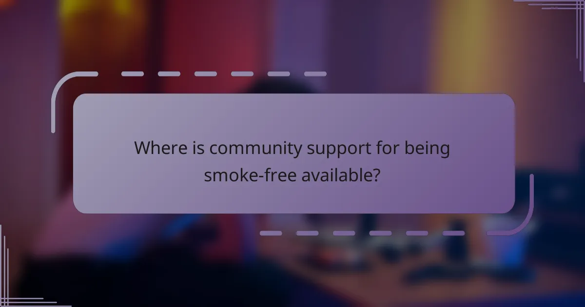 Where is community support for being smoke-free available?